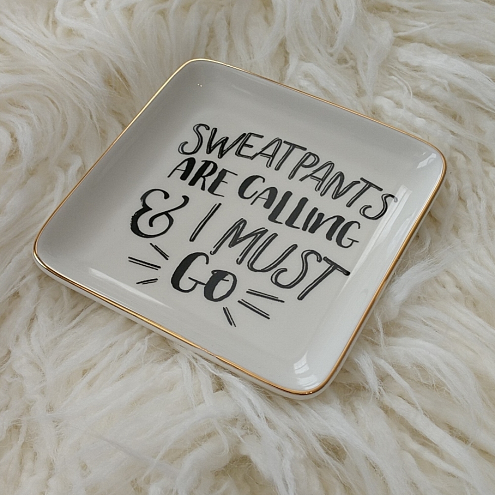 Sweatpants are calling & I must go Jewelry Dish - Picture 1 of 8